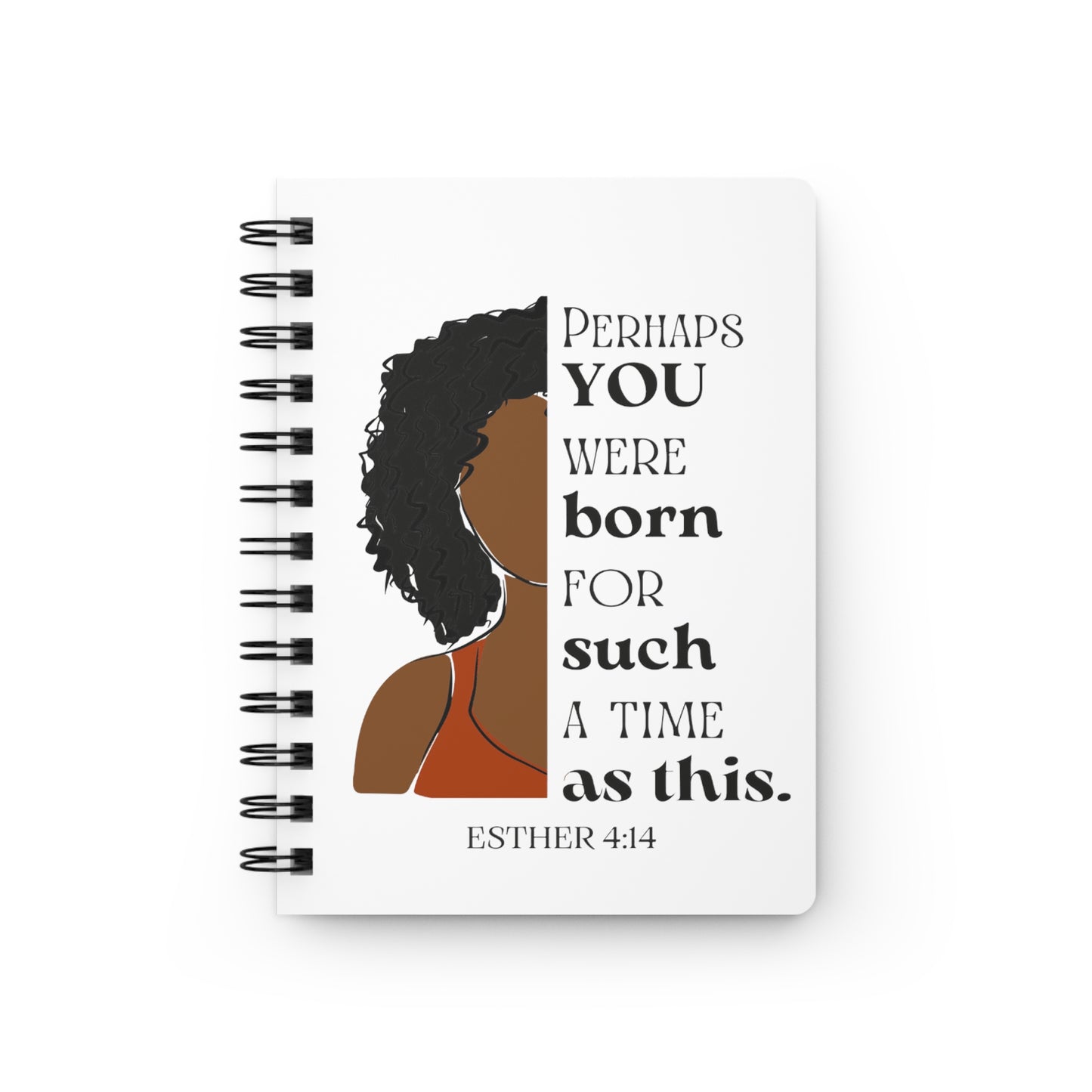 Born For Such A Time Spiral Bound Journal