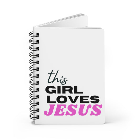 This Girl Loves Jesus White Spiral Bound Journal