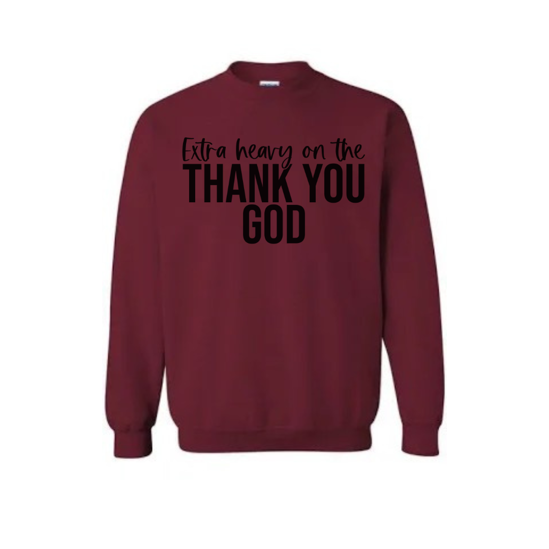 Extra Heavy on the Thank You God Unisex Crewneck Sweatshirt Black Letters