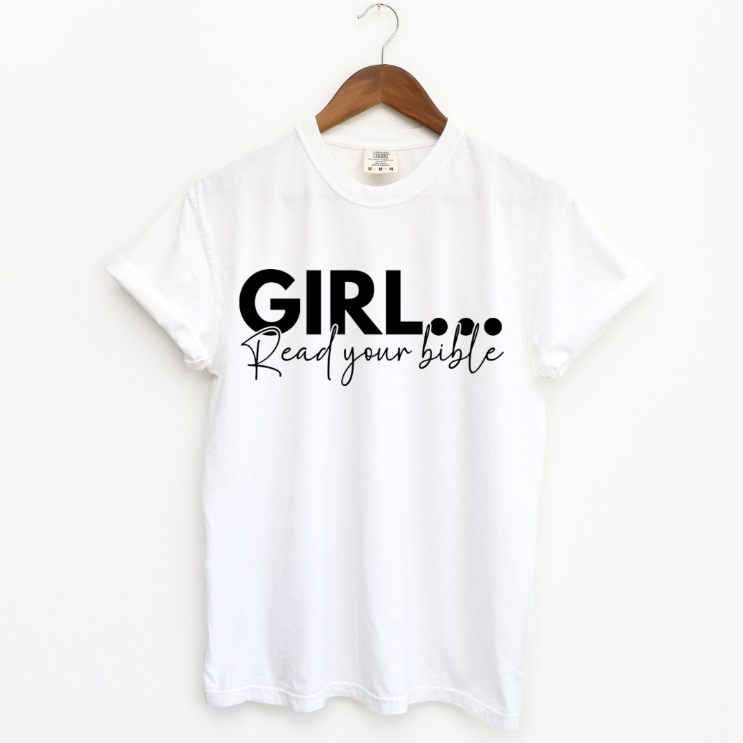 GIRL... Read Your Bible" Christian Women's Faith-Based T-Shirt – Encouraging Scripture Tee for Daily Devotion