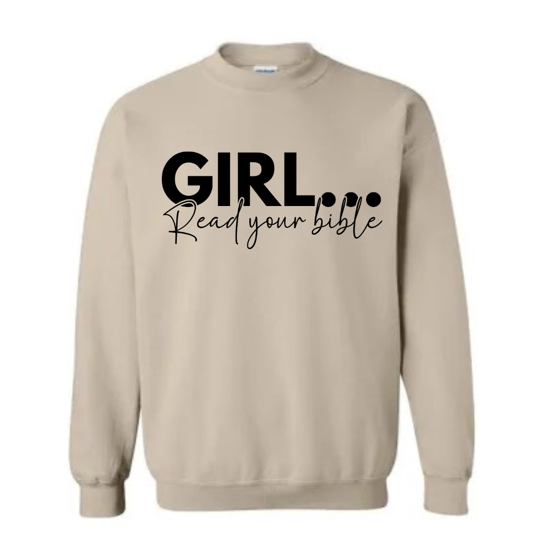 Girl Read Your Bible Sweatshirt