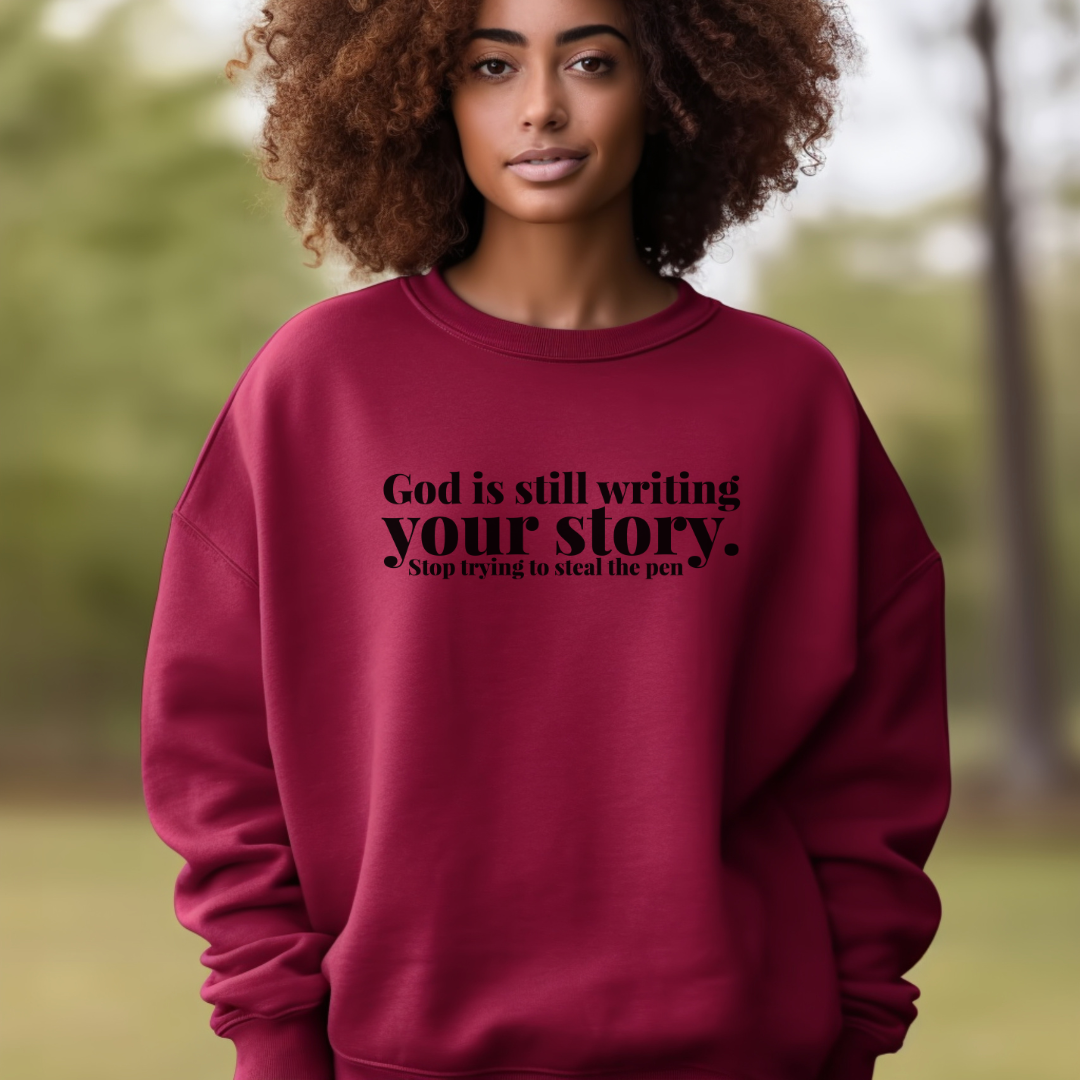 God is Still Writing Your Story Crewneck Sweatshirt