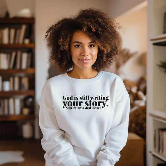 God is Still Writing Your Story Crewneck Sweatshirt