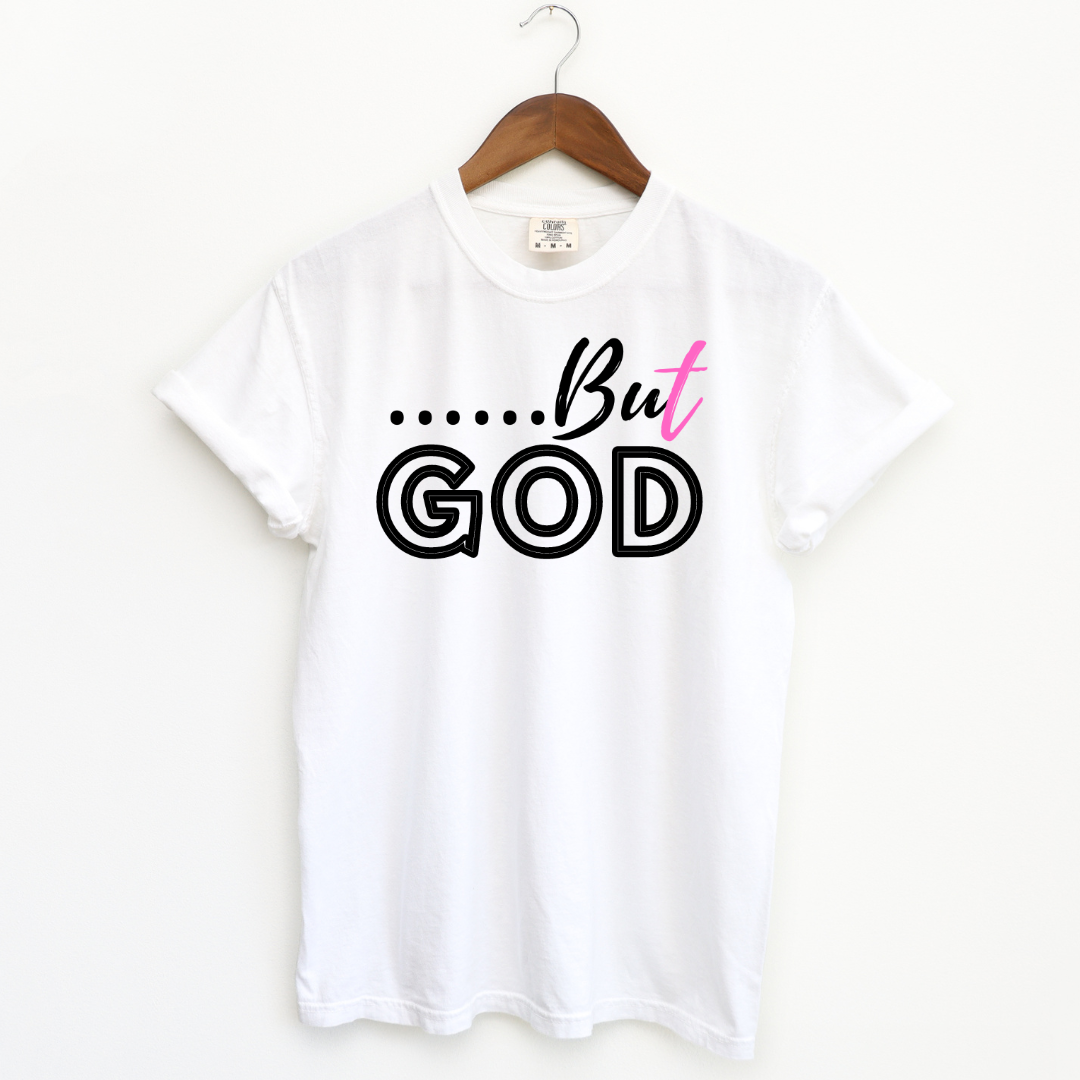White Unisex T-Shirt with "...But God" in Bold Black Font – Inspirational Faith-Based Apparel
