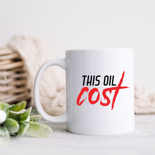 This oil cost 15oz mug