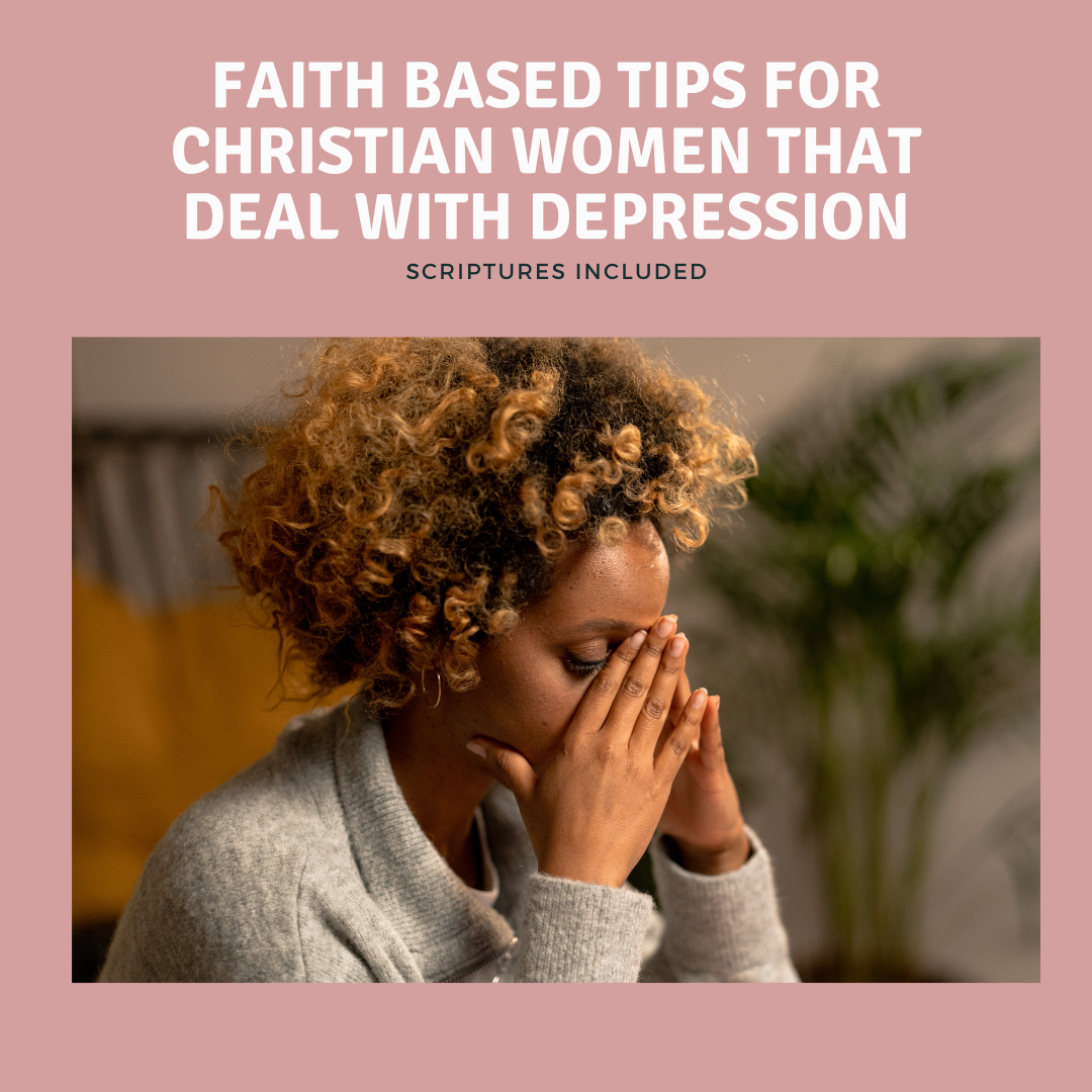 Faith Based Tips For Christian Women That Deal With Depression