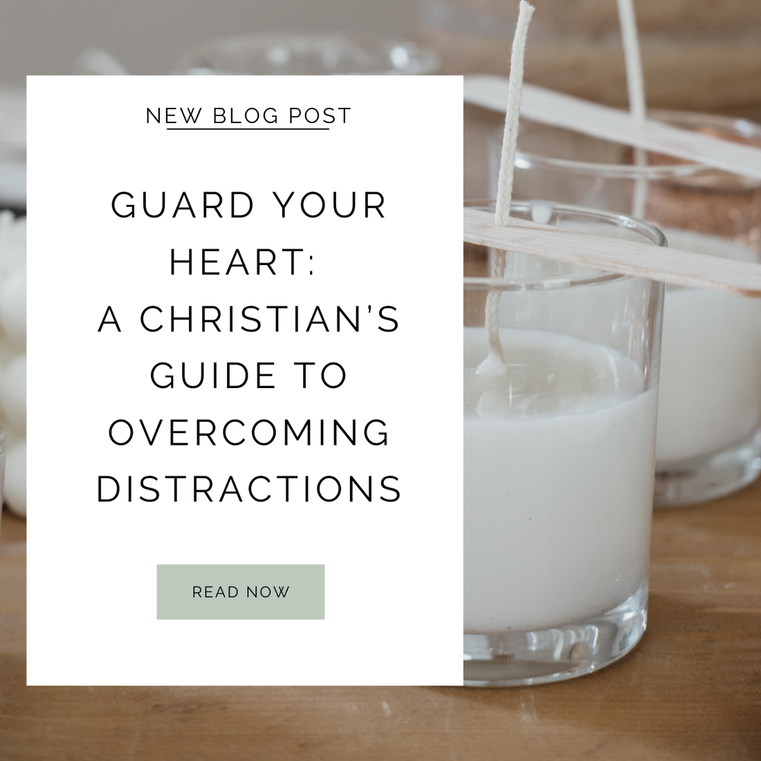 Guard Your Heart: A Christian’s Guide to Overcoming Distractions