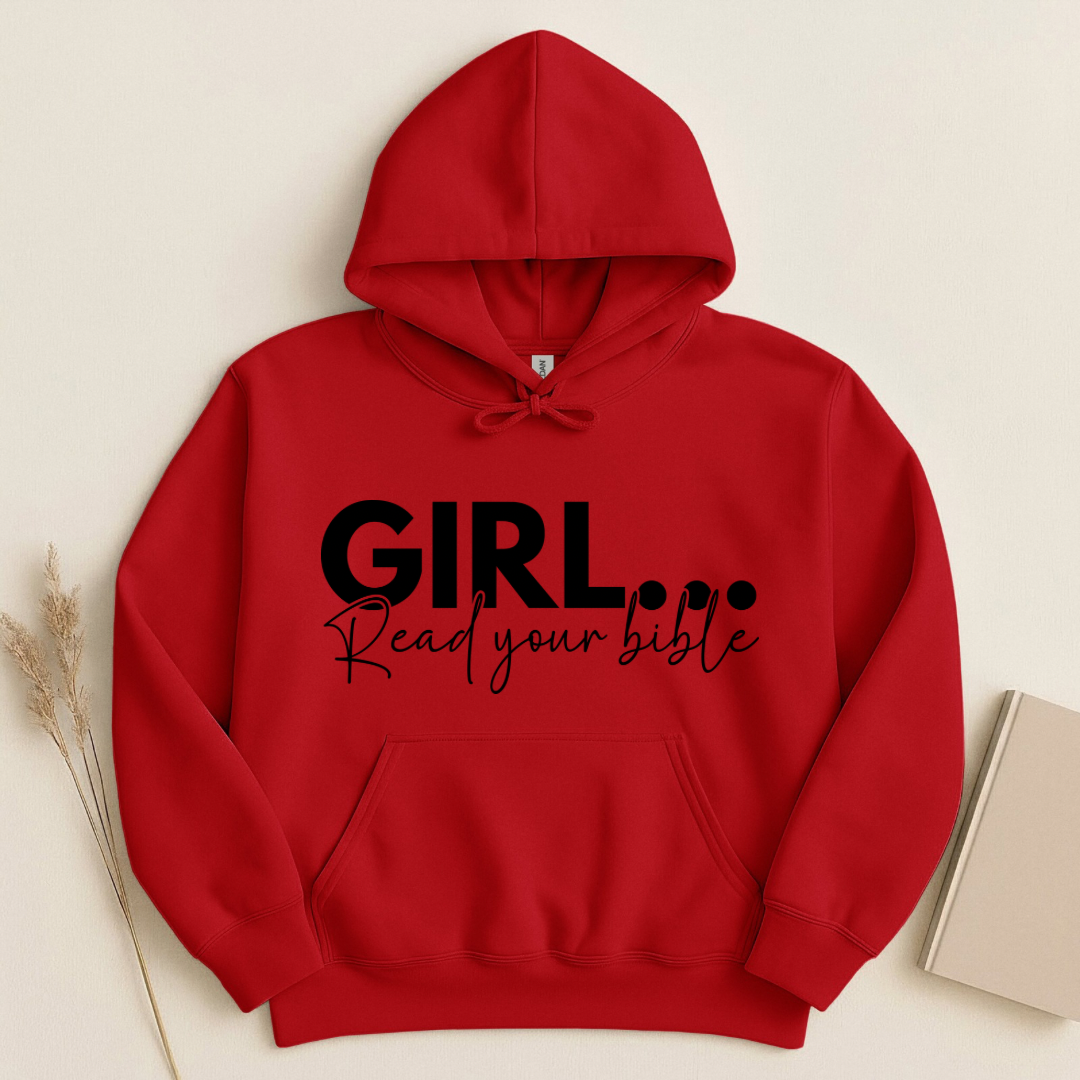 Girl Read Your Bible Hoodie
