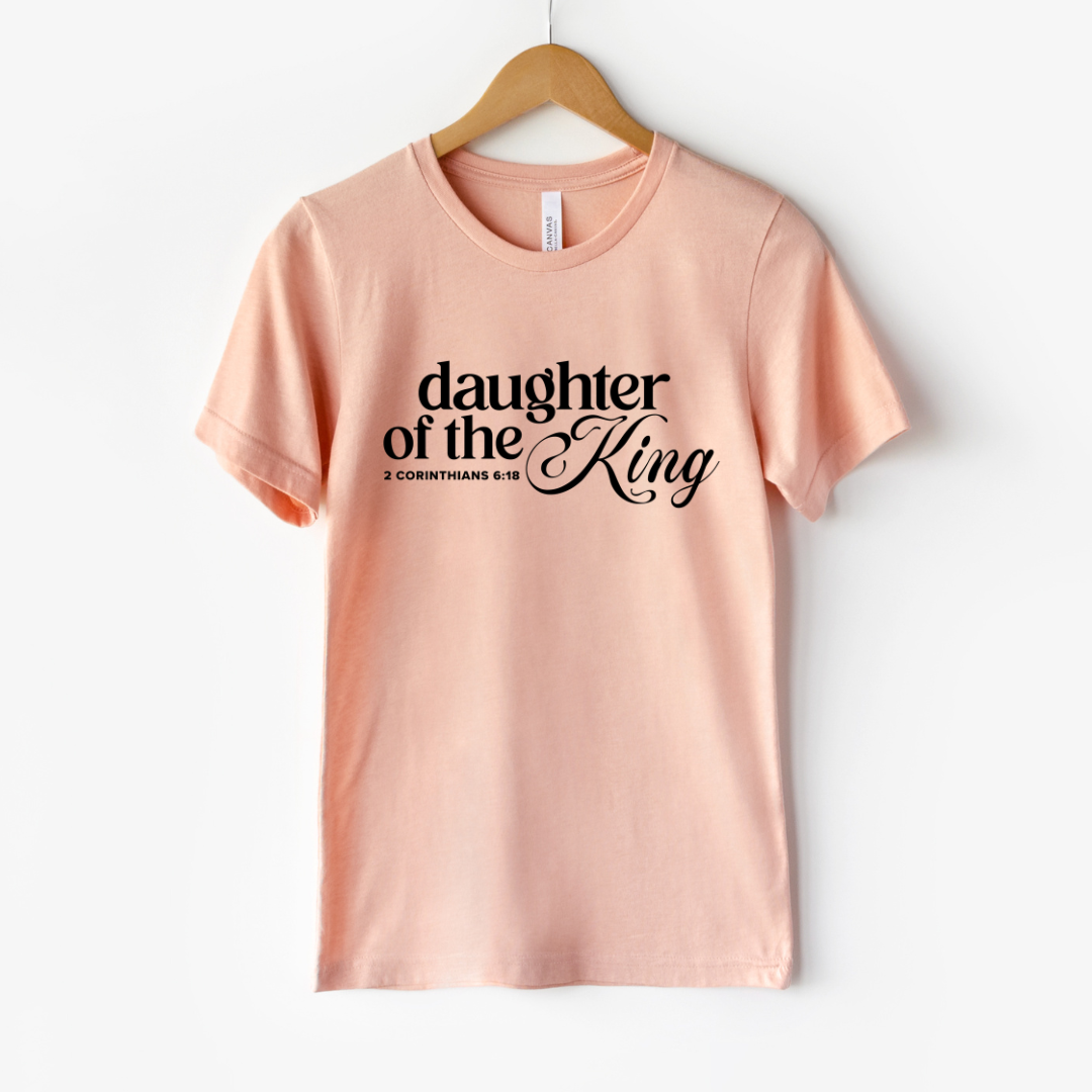 Daughter of the King Christian T-Shirt | 2 Corinthians 6:18 Faith-Based Graphic Tee for Women
