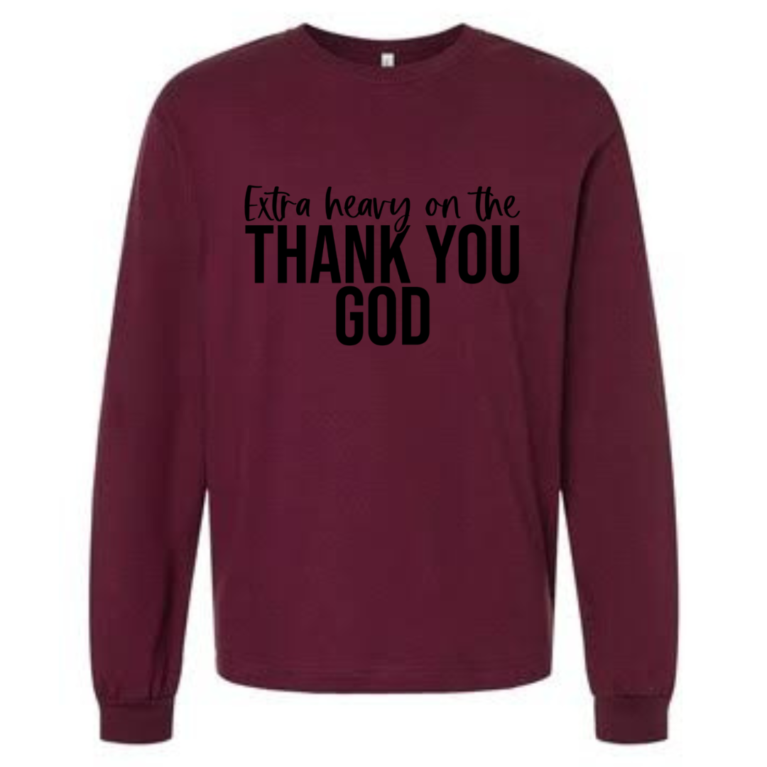 Extra Heavy on The Thank You God Long Sleeve Black Letters