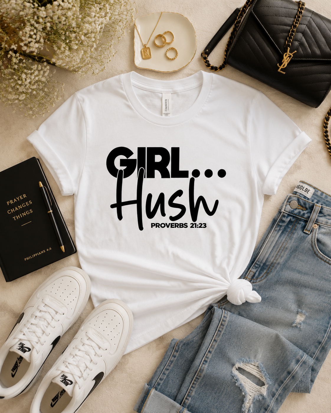 GIRL… Hush" Proverbs 21:23 T-Shirt – Christian Apparel for Women | Faith-Based Reminder to Speak with Wisdom