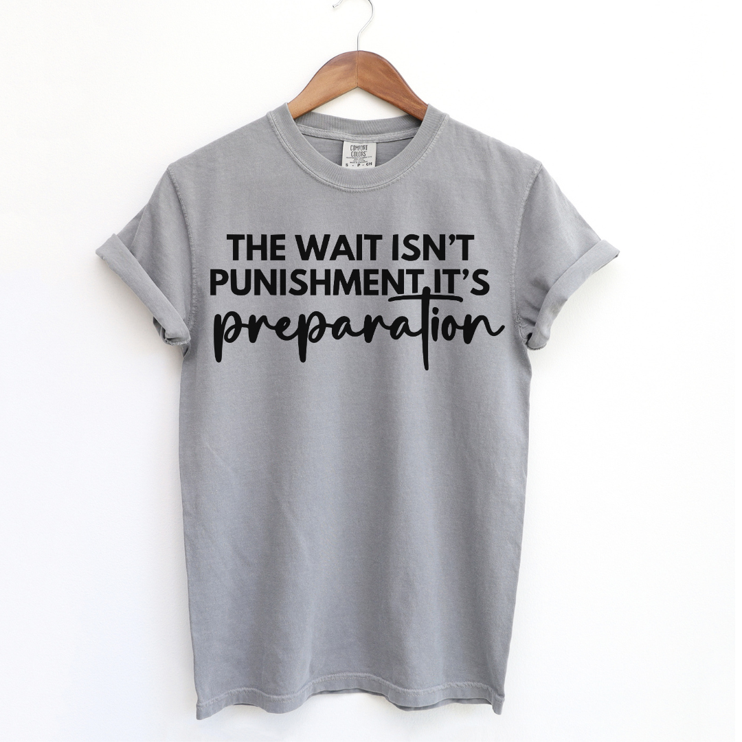 The Wait Isn’t Punishment but Preparation