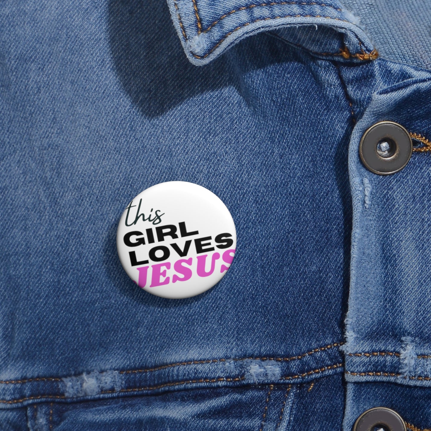 This Girl Loves Jesus Custom Pin Buttons