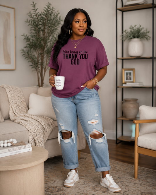 Extra Heavy on the Thank You God T-Shirt Christian Graphic Tee for Women | Faith-Based Gratitude Shirt