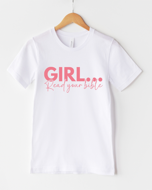 GIRL... Read Your Bible" Christian Women's Faith-Based T-Shirt – Encouraging Scripture Tee for Daily Devotion