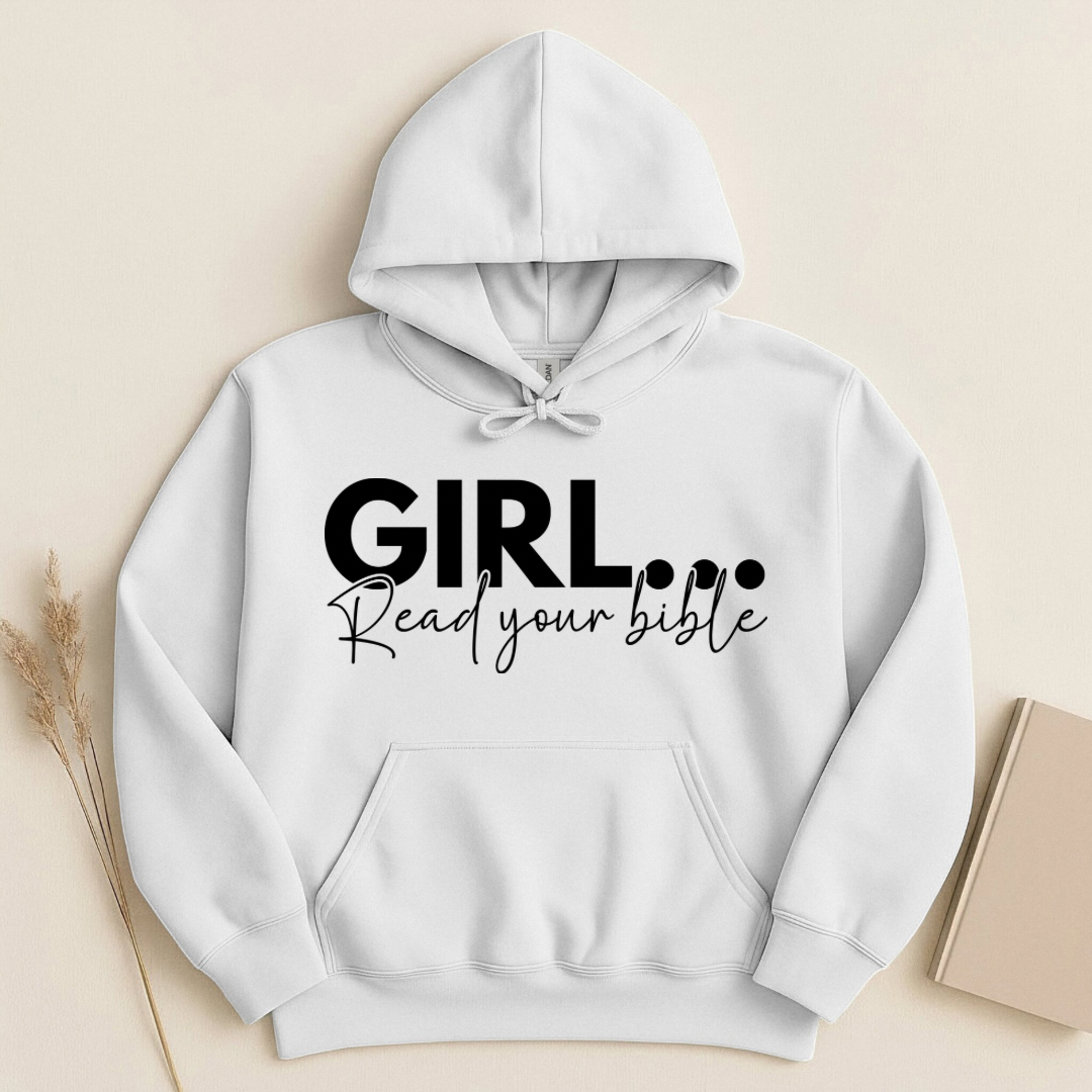 Girl Read Your Bible Hoodie