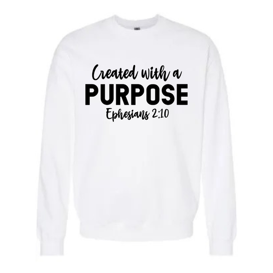 Created With a Purpose Sweatshirt Ephesians 2:10