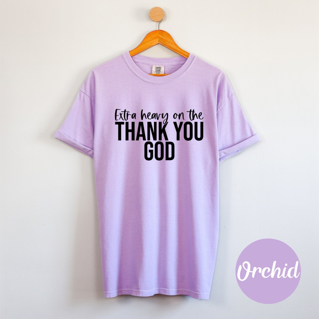 Extra Heavy on the Thank You God T-Shirt Christian Graphic Tee for Women | Faith-Based Gratitude Shirt