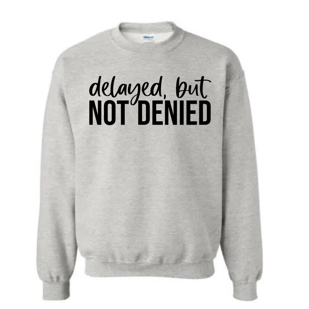 Delayed, But Not Denied