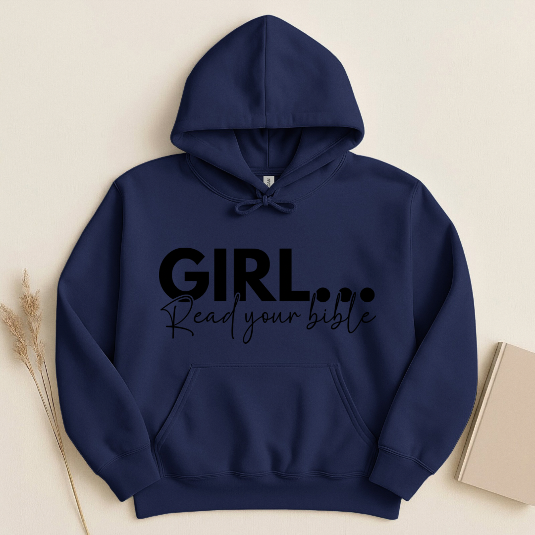 Girl Read Your Bible Hoodie